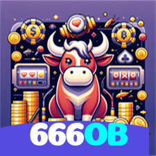 666OB：Jogue no cassino mais confiável com apostas em futebol e jogos emocionantes!